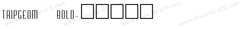 TRIPGEOM BOLD字体转换